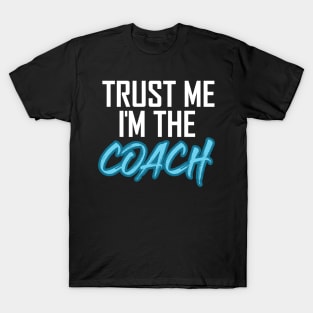 Trust me I´m the Coach T-Shirt